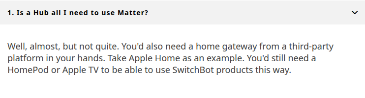 SwitchBot 官方 Matter 頁面的 FAQ:只有 Hub 還不夠,還需要第三方平台的家庭閘道(以 Apple Home 為例要 HomePod 或 Apple TV)